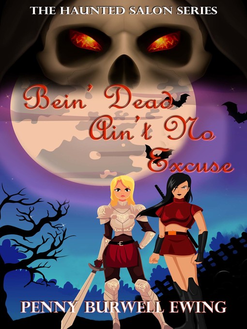 Title details for Bein' Dead Ain't No Excuse by Penny Burwell Ewing - Available